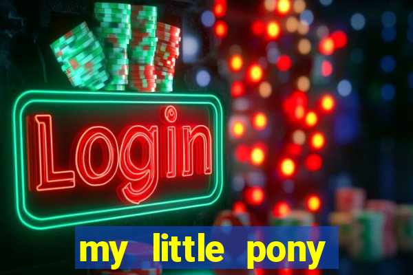 my little pony jogos de vestir